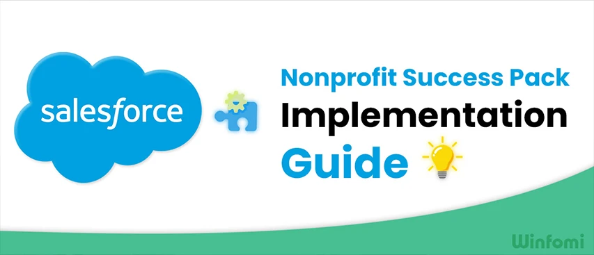 Salesforce Nonprofit Success Pack implementation process by Winfomi